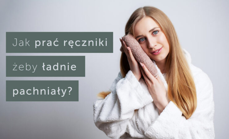 Jak prać ręczniki żeby ładnie pachniały i nie śmierdziały grafika